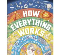 How Everything Works: From Brain Cells to Black Holes