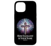 How Excellent is Your Name Psaume 8:1 Verse Coque pour iPhone 15