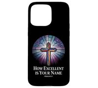 How Excellent is Your Name Psaume 8:1 Verse Coque pour iPhone 15 Pro Max