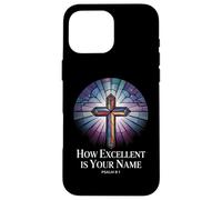 How Excellent is Your Name Psaume 8:1 Verse Coque pour iPhone 16 Pro Max