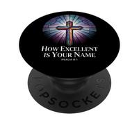 How Excellent is Your Name Psaume 8:1 Verse PopSockets PopGrip Adhésif