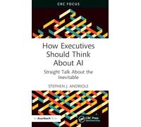How Executives Should Think About AI