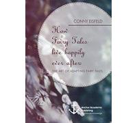 How Fairy Tales Live Happily Ever After: (Analyzing) The Art Of Adapting Fairy Tales