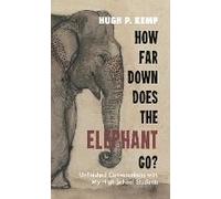 How Far Down Does The Elephant Go?