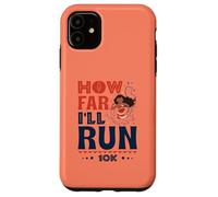 How Far I'll Run - Empowered Runner 10K Race Coque pour iPhone 11