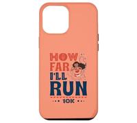 How Far I'll Run - Empowered Runner 10K Race Coque pour iPhone 12 Pro Max