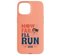 How Far I'll Run - Empowered Runner 10K Race Coque pour iPhone 15