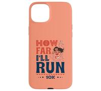 How Far I'll Run - Empowered Runner 10K Race Coque pour iPhone 15 Plus