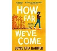 How Far Weve Come by Joyce Efia Harmer Joyce Efia Harmer (Auteur)