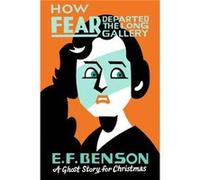 How Fear Departed the Long Gallery: A Ghost Story for Christmas