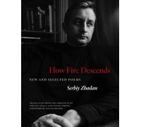 How Fire Descends: New and Selected Poems
