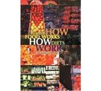 How Food Works - How Diets Work Siegel, Judy Ph. D. (Auteur)