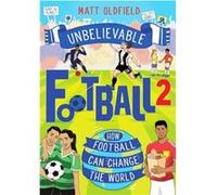 How Football Can Change the World by Matt Oldfield Matt Oldfield (Auteur)