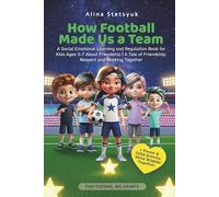 How Football Made Us a Team: A Social Emotional Learning and Regulation Book for Kids Ages 5-7 About Friendship | A Tale of Friendship, Respect and Working Together
