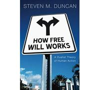 How Free Will Works