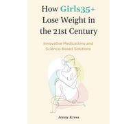 How Girls 35+ Lose Weight in the 21st Century: Innovative Medications and Science-Based Solutions