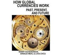 How Global Currencies Work Barry Eichengreen Arnaud Mehl Livia Chitu (Auteur)