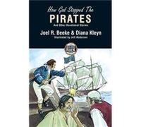 How God Stopped the Pirates by Joel R. Beeke Diana Kleyn, Joel Beeke (Auteur)