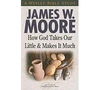 How God Takes Our Little & Makes It Much