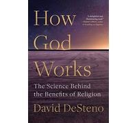 How God Works: The Science Behind the Benefits of Religion
