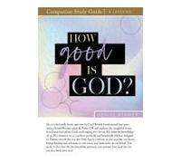How Good Is God? Study Guide