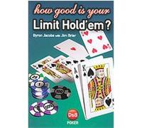 How Good Is Your Limit Hold 'em? Byron Jacobs, Jim Brier (Auteur)