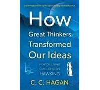 How Great Thinkers Transformed Our Ideas