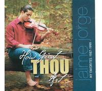 How Great Thou Art: My Favorites 1987-1999