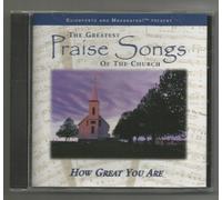 HOW GREAT YOU ARE; The Greatest Praise Songs Of The Church (Guideposts & Maranatha Presents)