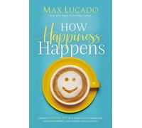 How Happiness Happens