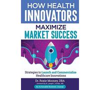 How Health Innovators Maximize Market Success