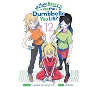 How Heavy are the Dumbbells You Lift Vol. 12 by Yabako Sandrovich Yabako Sandrovich (Auteur)