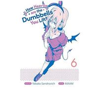 How Heavy Are The Dumbbells You Lift? Vol. 6