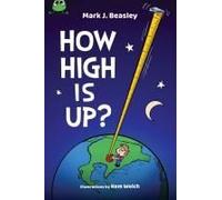 How High Is Up? Paperback Book By Mark J. Beasley