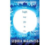 How High We Go in the Dark by Nagamatsu, Sequoia [Paperback] NEUF
