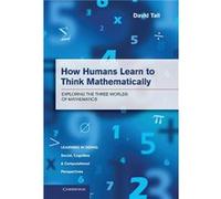 How Humans Learn to Think Mathematically - David University of Warwick Tall - Cambridge University Press - Livre en Anglais - Hardback David University of Warwick TallDavid University of Warwick Tall 