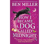 How I Became a Dog Called Midnight: A magical animal mystery from the bestselling author of The Day I Fell Into a Fairytale