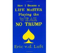 How I Became A Life Master Playing The Weak No Trump