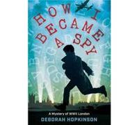 How I Became a Spy by Deborah Hopkinson Hardcover Book Unknown (Auteur)