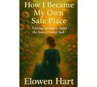How I Became My Own Safe Place: Turning inward to build the home I never had