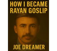 How I Became Rayan Goslip