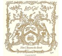 How I Became the Bomb - Lets Go [Import]
