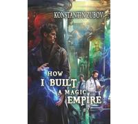 How I Built a Magic Empire (Book 7): A Portal Progression Fantasy Series