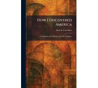 How I Discovered America: Confessions of the Marquis Boni De Castellane