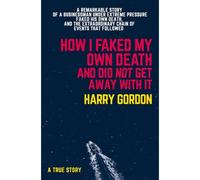 How I Faked My Own Death And Didn't Get Away With It