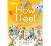 How I Feel by Becky GoddardHill Paperback Book Becky GoddardHill (Auteur)