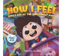 How I Feel: Fear At The Amusement Park Ages 4-8: An Emotion Book For Kids On How To Recognise And Express Feelings, Self-Regulate And Learn Mindfulness - Exploring Feeling Of Fear For Children