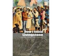 How I Found Livingstone Henry Morton Stanley (Auteur)