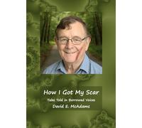 How I Got My Scar: Tales Told in Borrowed Voices