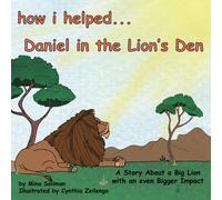 How I Helped...Daniel In The Lion's Den